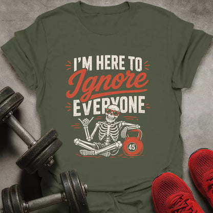 Ignore Everyone T-Shirt