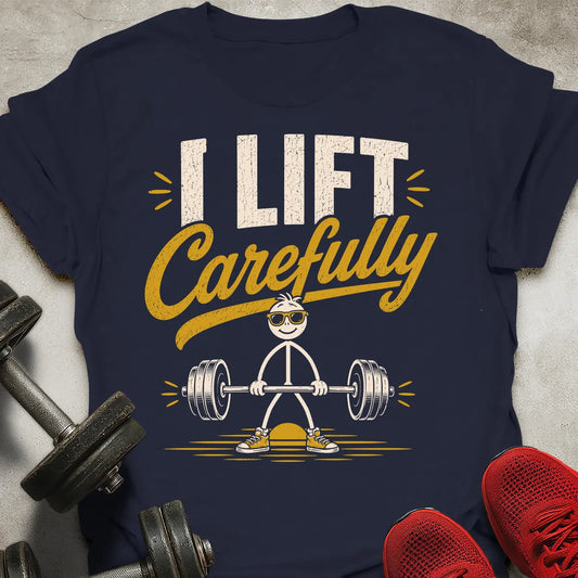 Lift Carefully T-Shirt