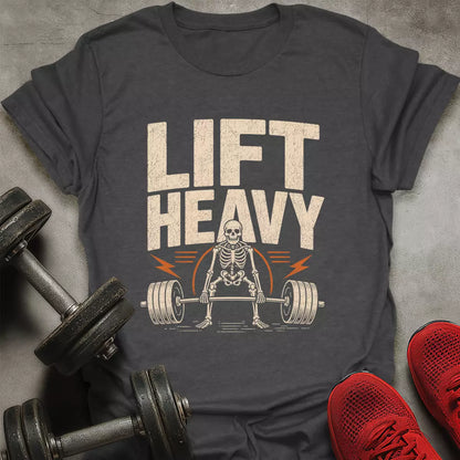 Lift Heavy T-Shirt