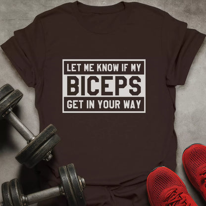 Biceps In Your Way T-Shirt