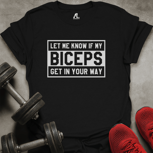 Biceps In Your Way T-Shirt