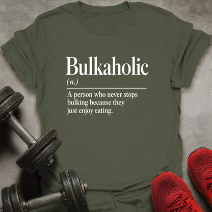 Bulkaholic T-Shirt