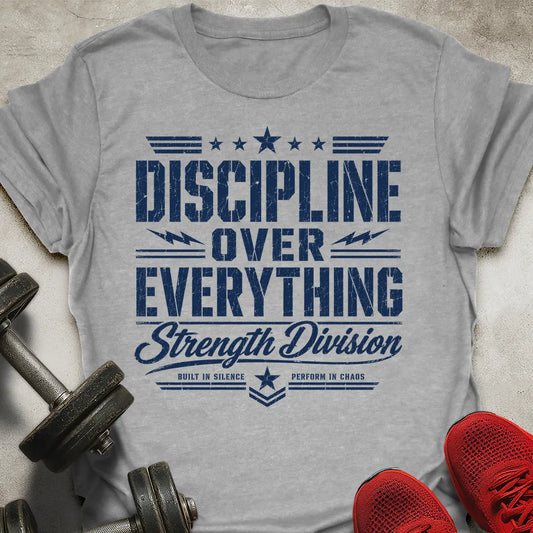 Discipline Over Everything T-Shirt