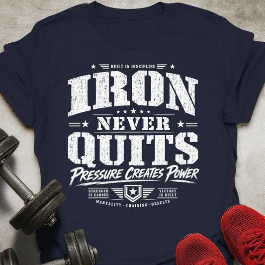 Iron Never Quits T-Shirt