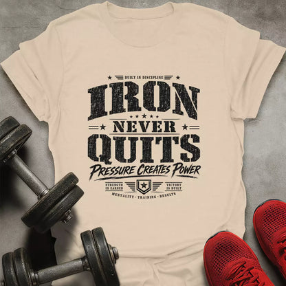 Iron Never Quits T-Shirt