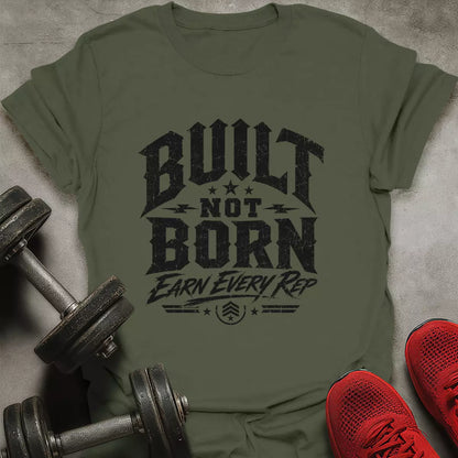 Built Not Born T-Shirt