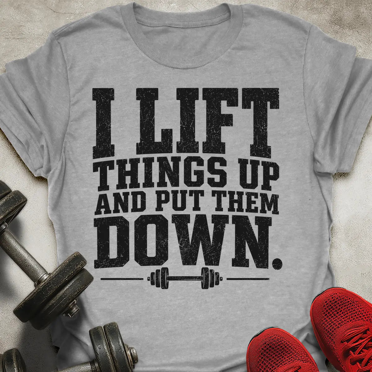 Lift Things Up T-Shirt
