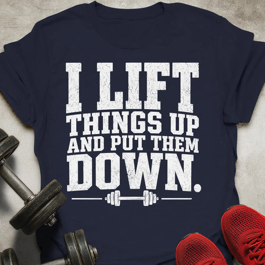 Lift Things Up T-Shirt