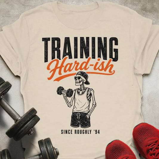 Training Hard-ish T-Shirt