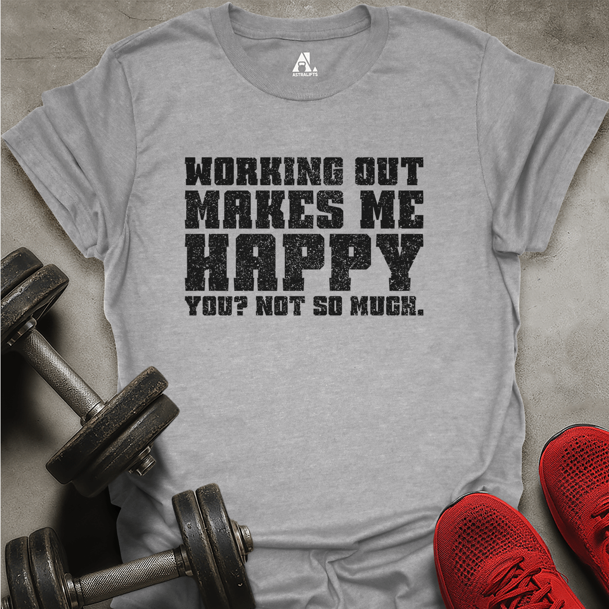 Working Out Makes Happy T-Shirt