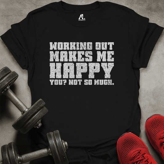 Working Out Makes Happy T-Shirt