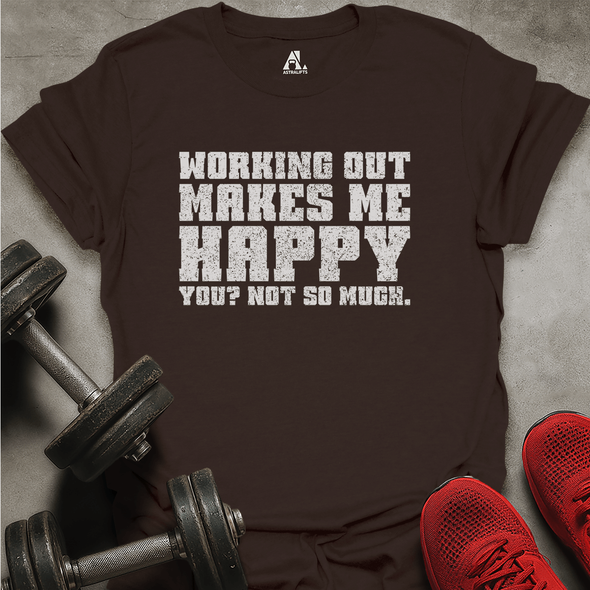 Working Out Makes Happy T-Shirt
