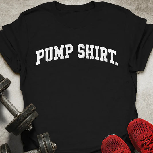 Pump T-Shirt