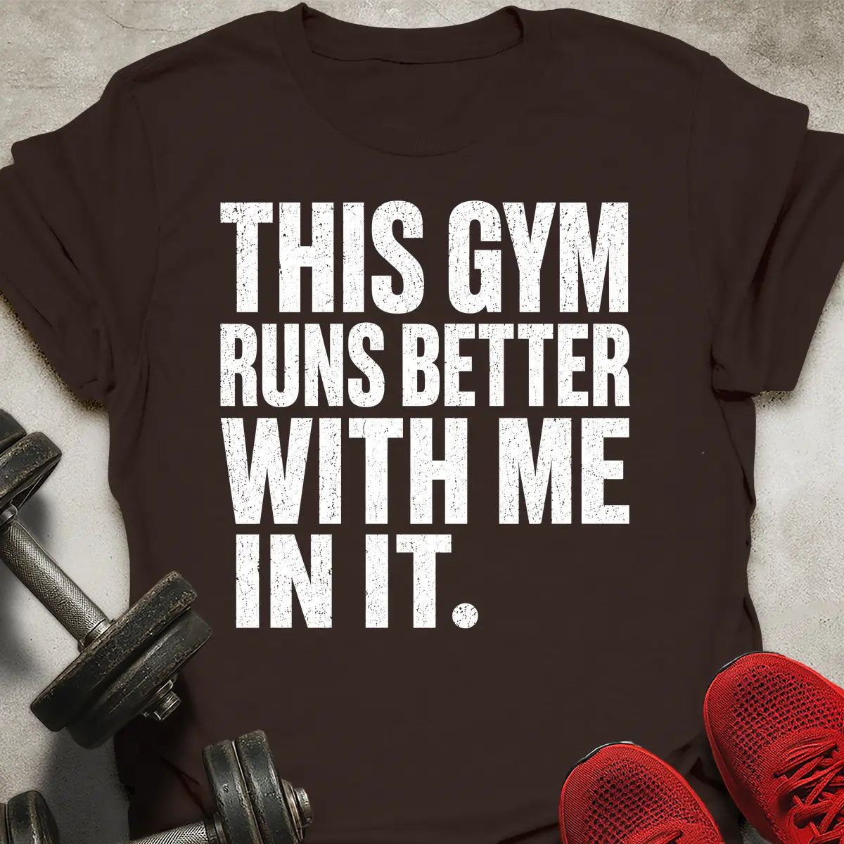 Gym Runs Better T-Shirt