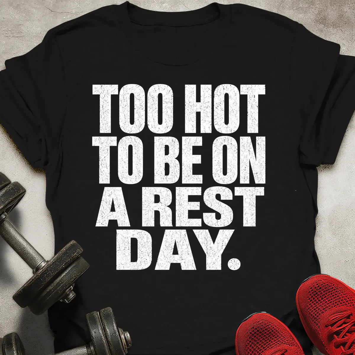 To Hot To Rest T-Shirt