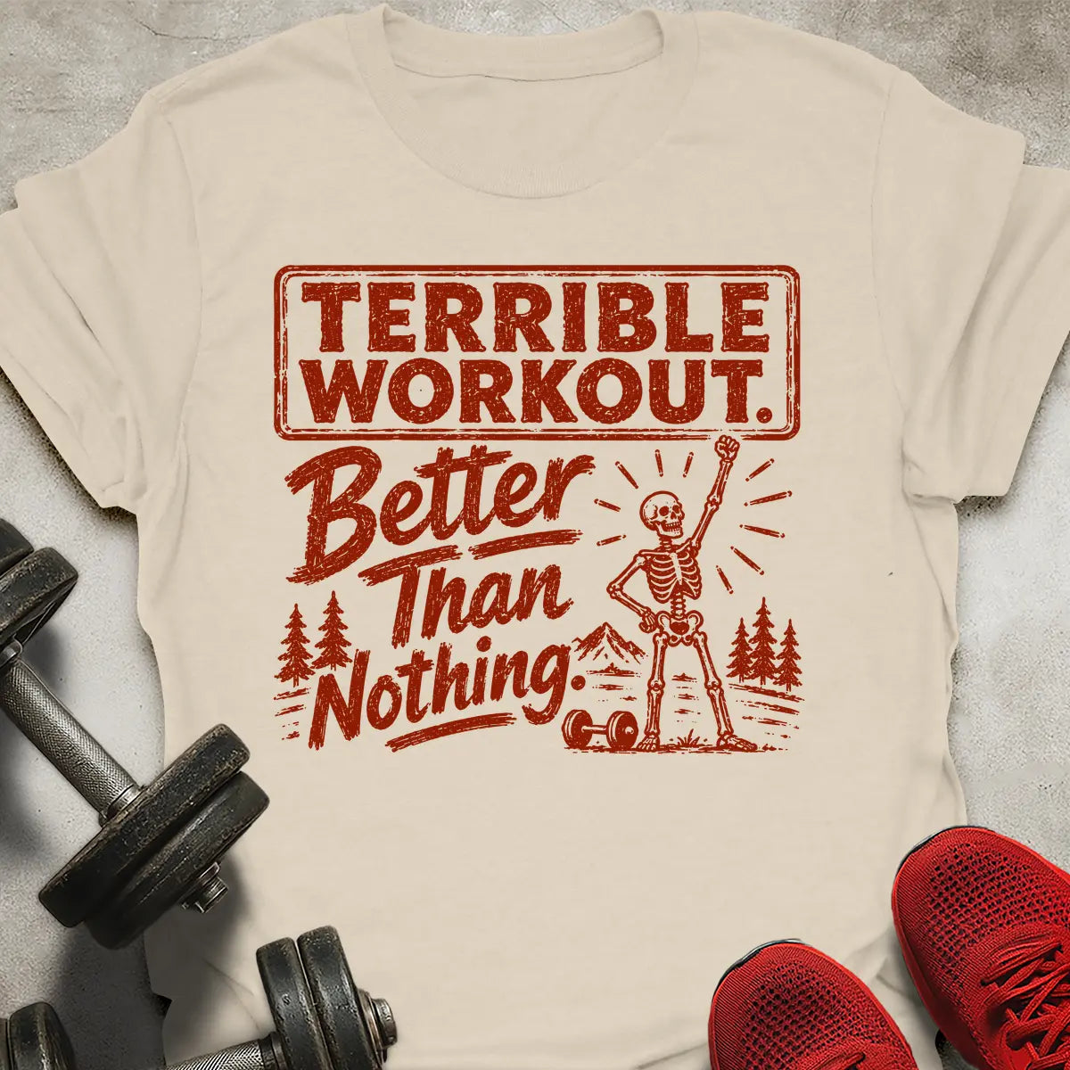 Terrible Workout T-Shirt