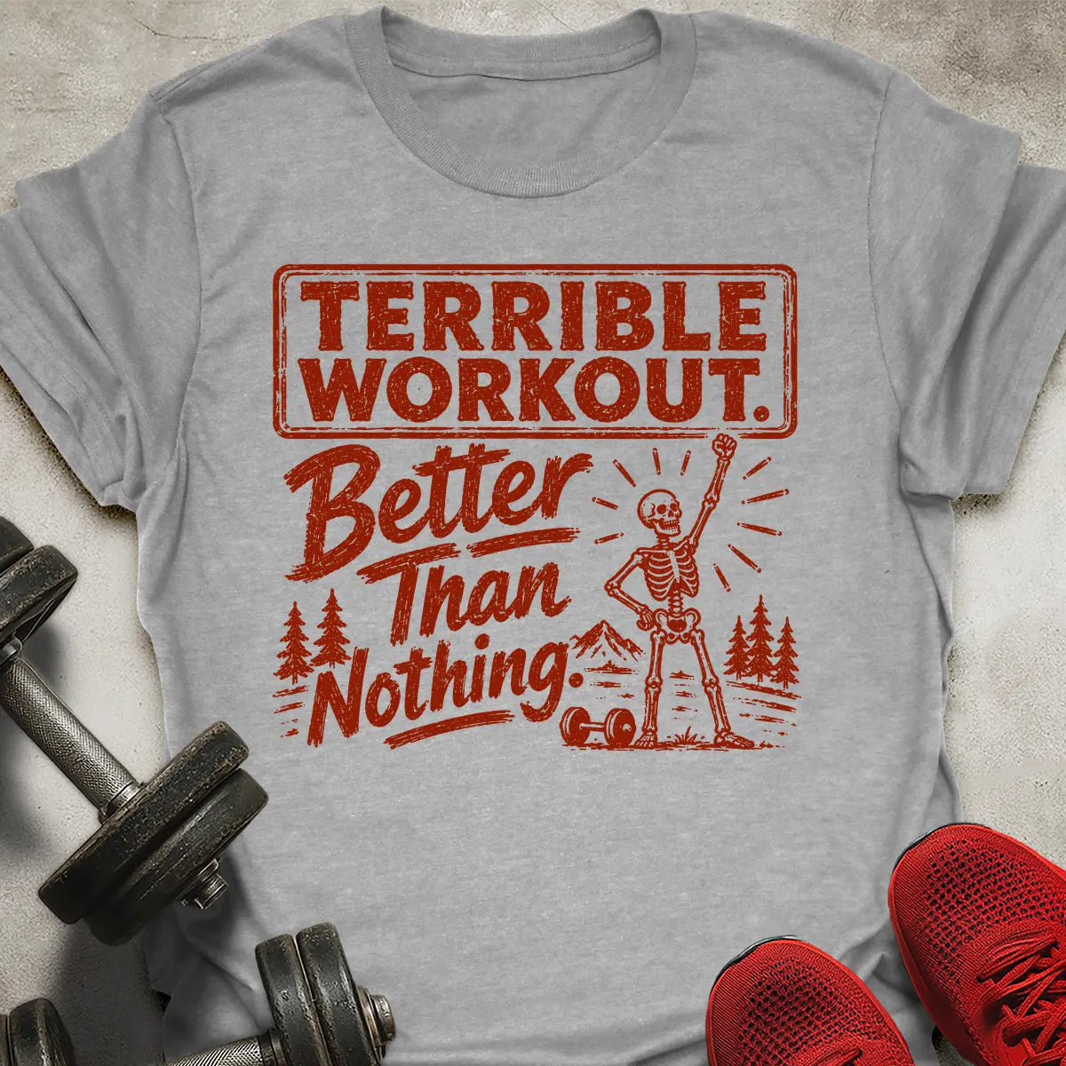 Terrible Workout T-Shirt