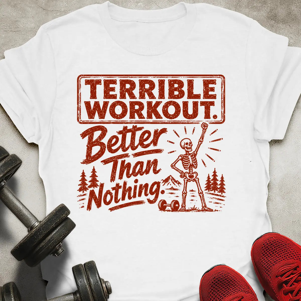 Terrible Workout T-Shirt