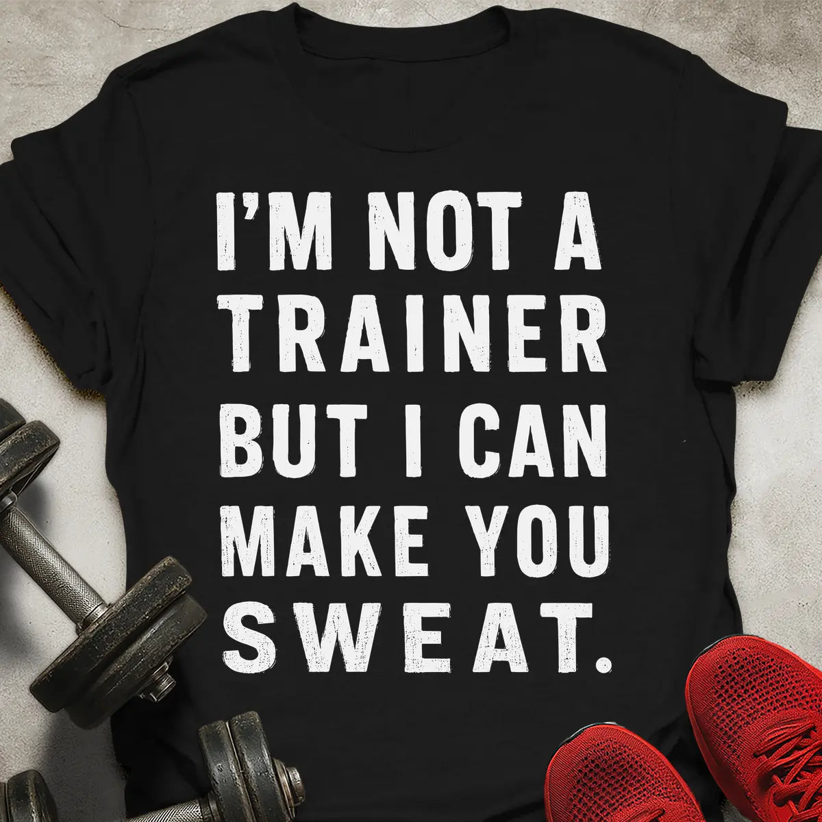 Make You Sweat T-Shirt