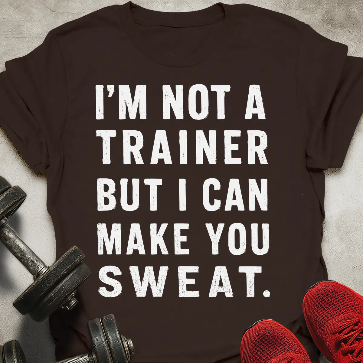 Make You Sweat T-Shirt