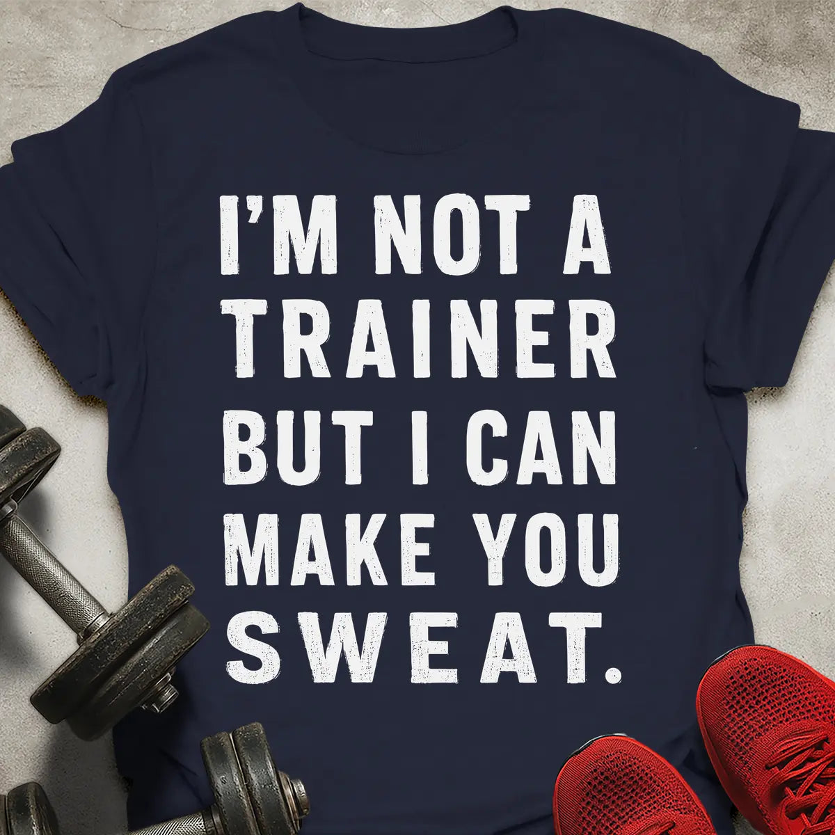 Make You Sweat T-Shirt