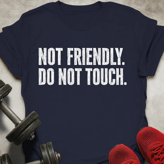 Not Friendly T-Shirt