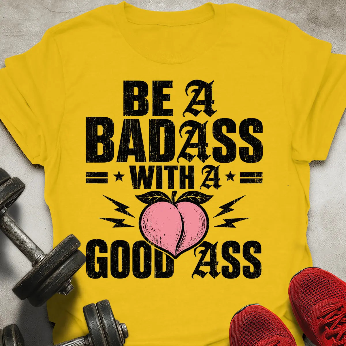 Be A Badass T-Shirt