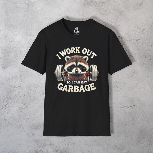 I Workout So I Can Eat Garbage T-Shirt