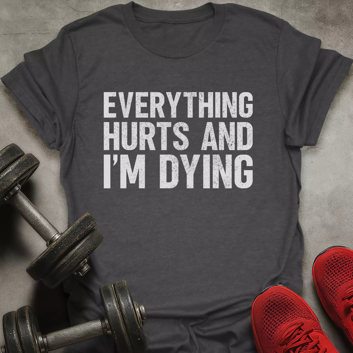 I'm Dying T-Shirt