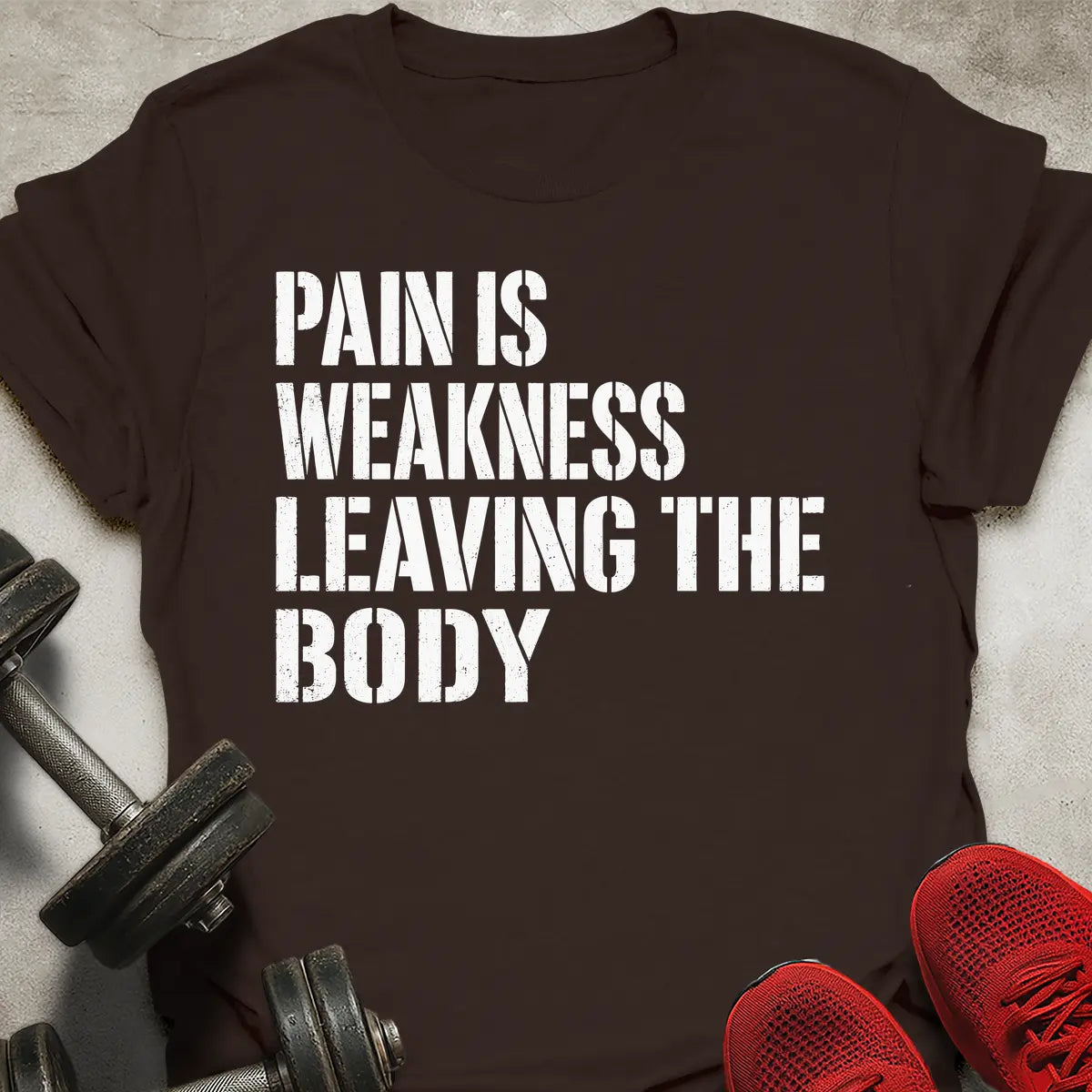 Pain Is Weakness T-Shirt