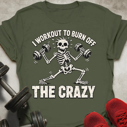 Burn Off Crazy T-Shirt