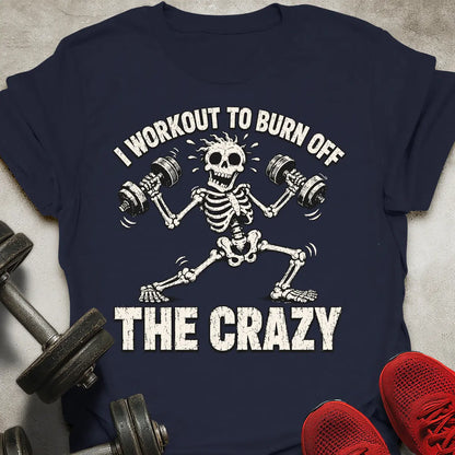 Burn Off Crazy T-Shirt