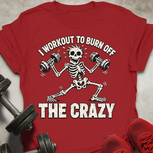Burn Off Crazy T-Shirt