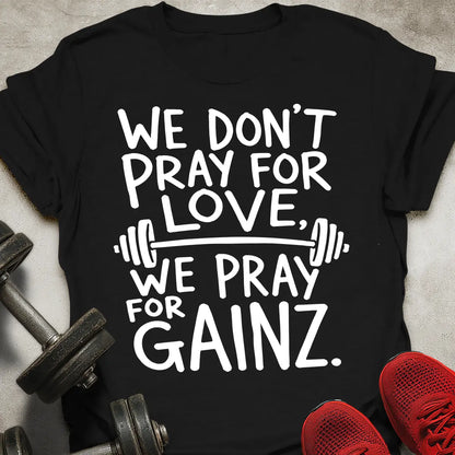 Pray For Gainz T-Shirt