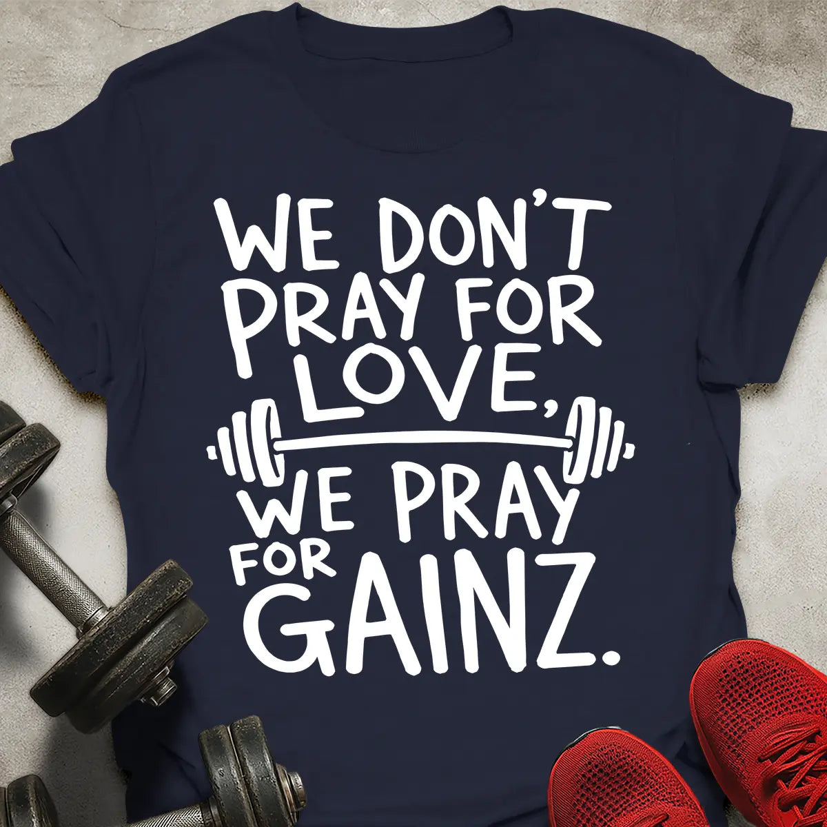 Pray For Gainz T-Shirt