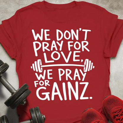 Pray For Gainz T-Shirt