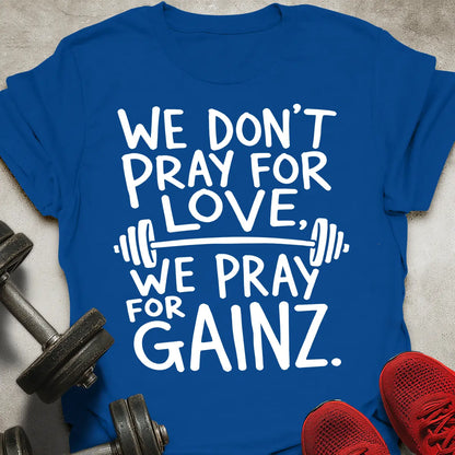 Pray For Gainz T-Shirt