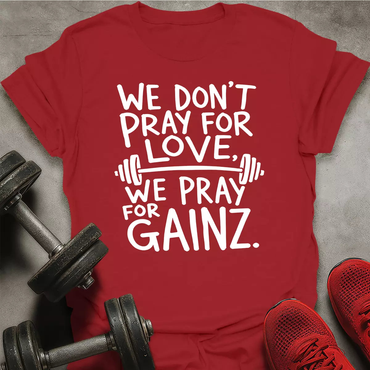 Pray For Gainz T-Shirt
