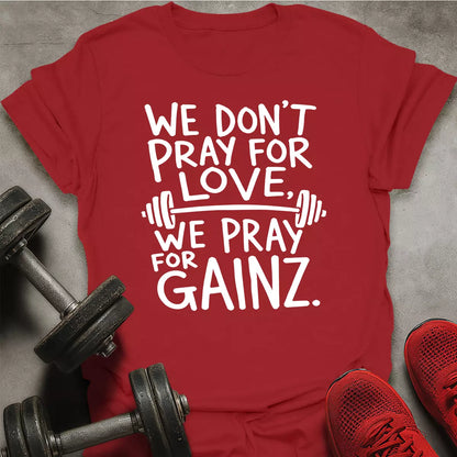 Pray For Gainz T-Shirt