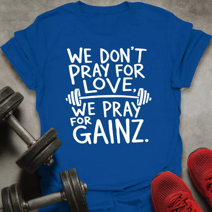 Pray For Gainz T-Shirt