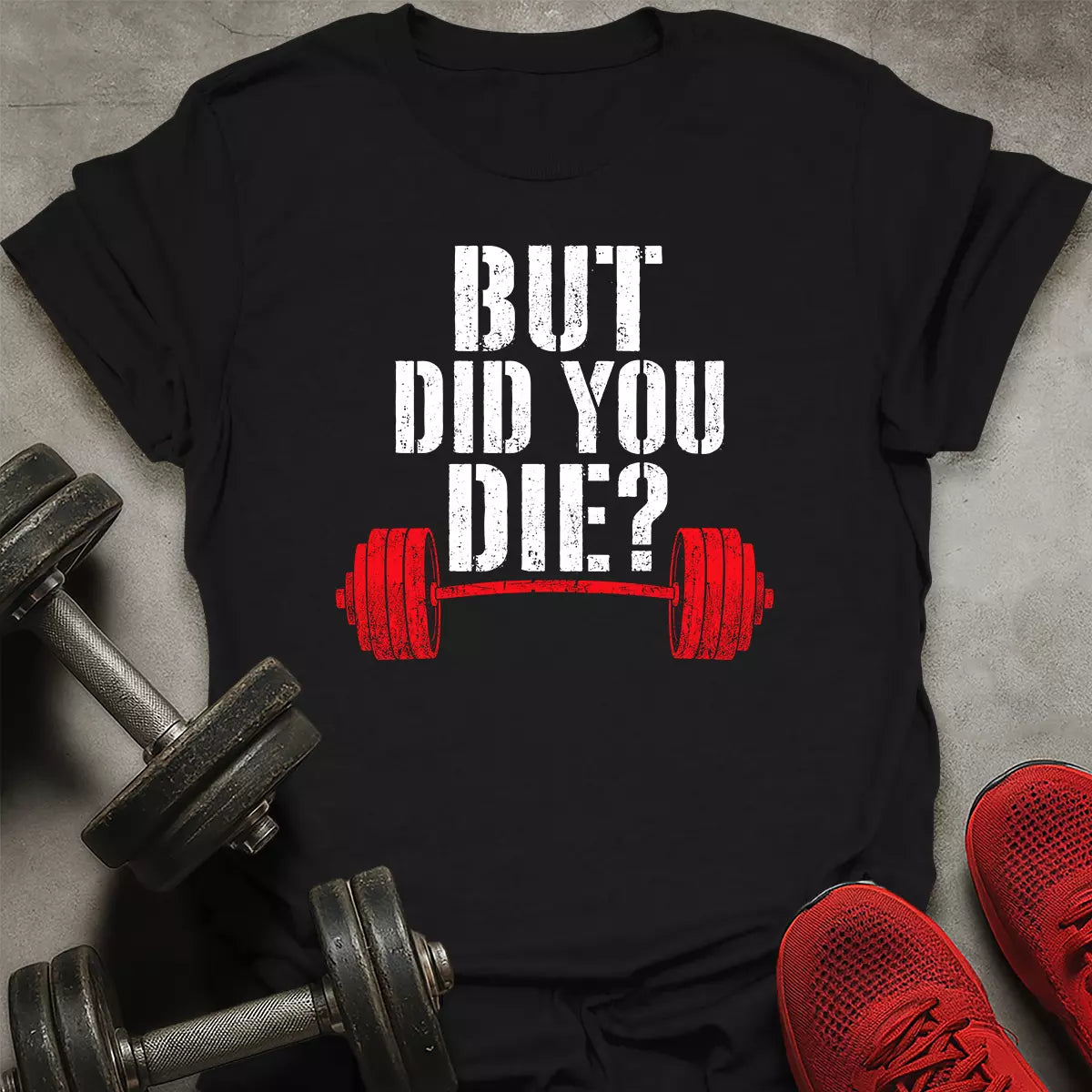 Did You Die? T-Shirt