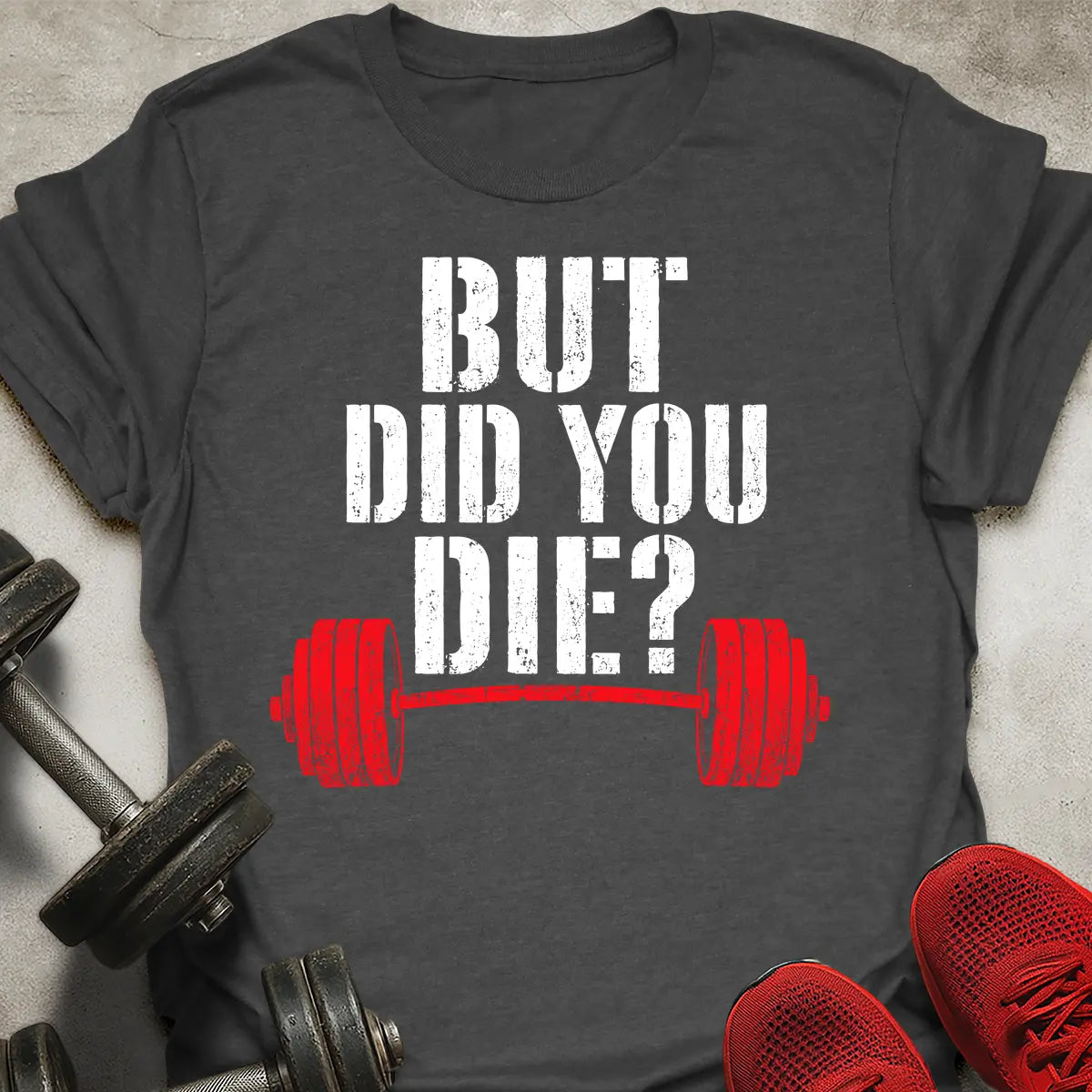 Did You Die? T-Shirt