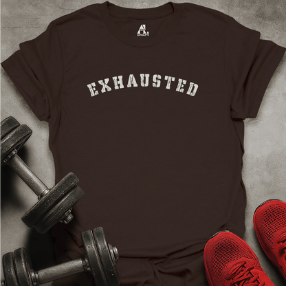 Exhausted T-Shirt