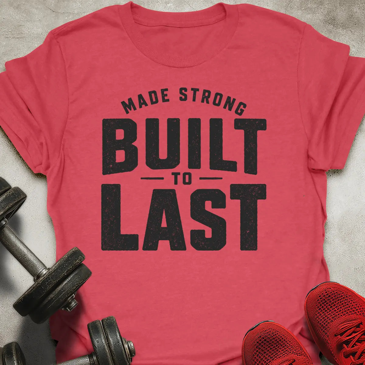 Built To Last T-Shirt