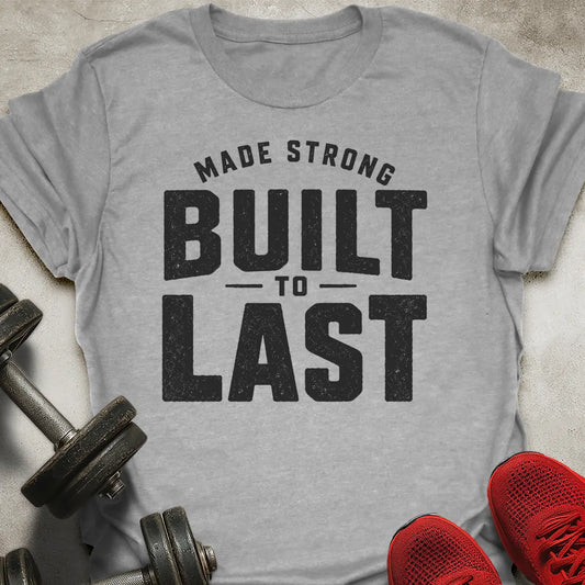 Built To Last T-Shirt