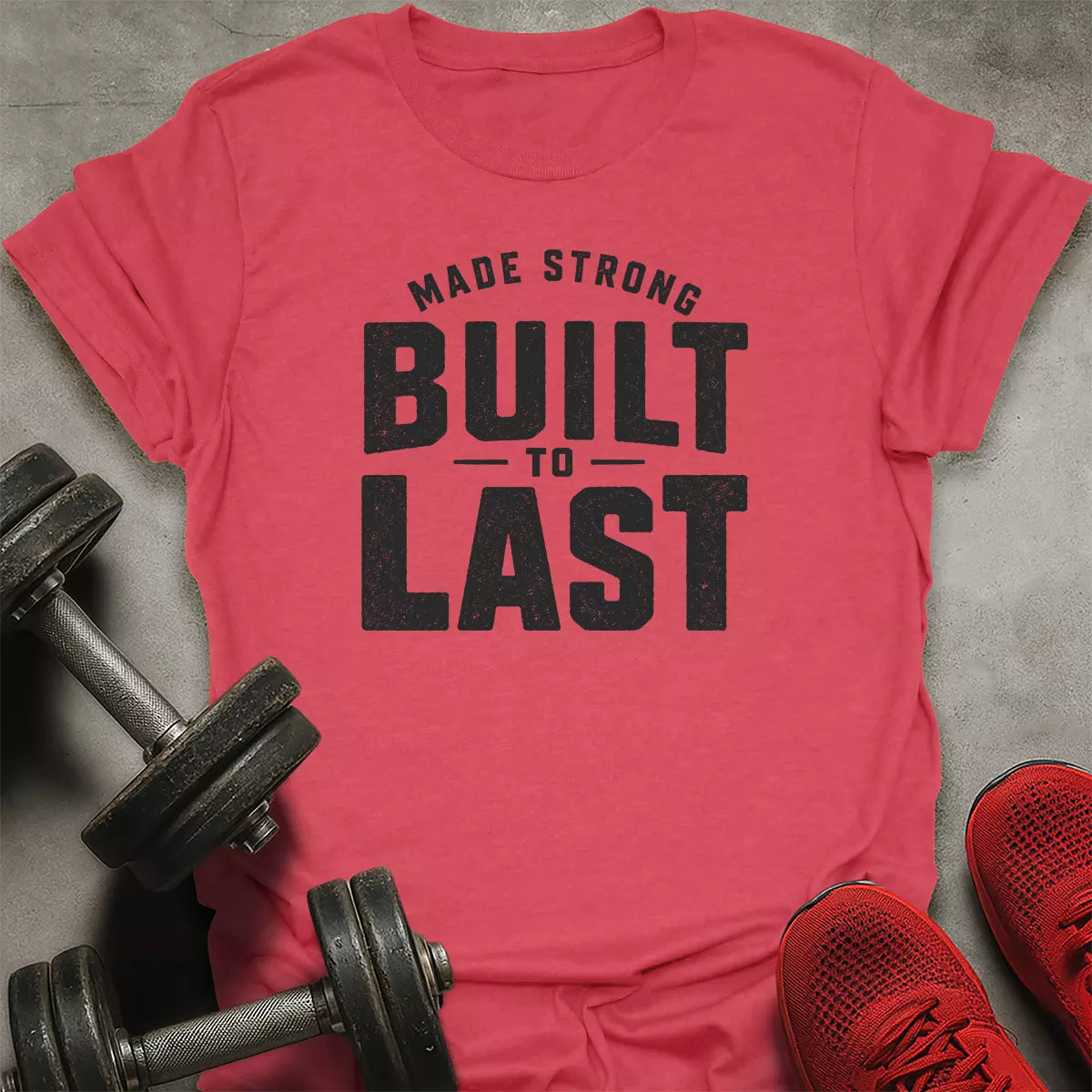 Built To Last T-Shirt