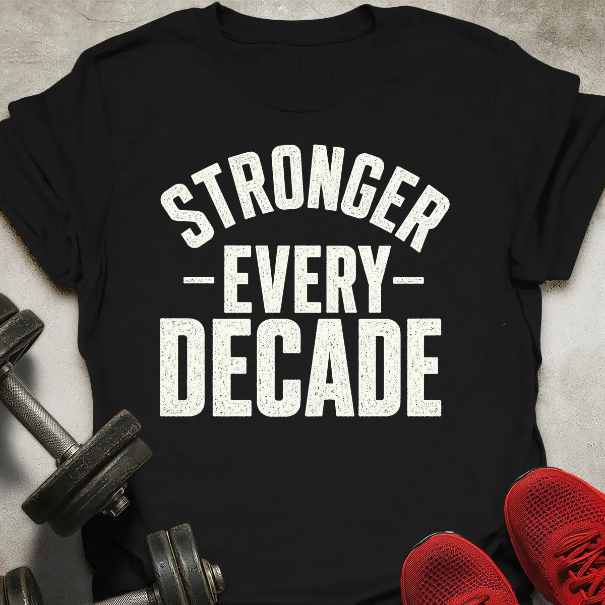 Stronger Every Dacade T-Shirt