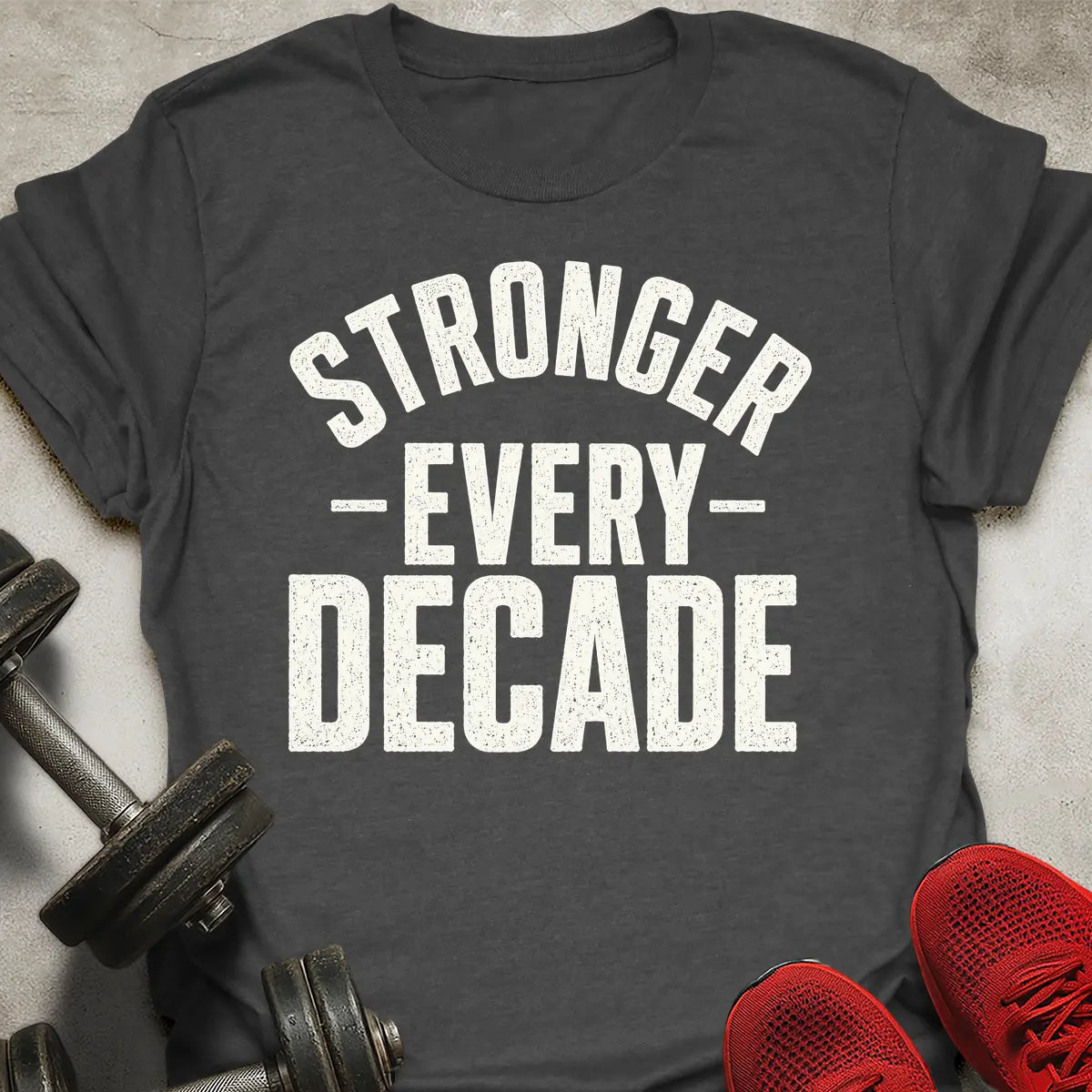 Stronger Every Dacade T-Shirt