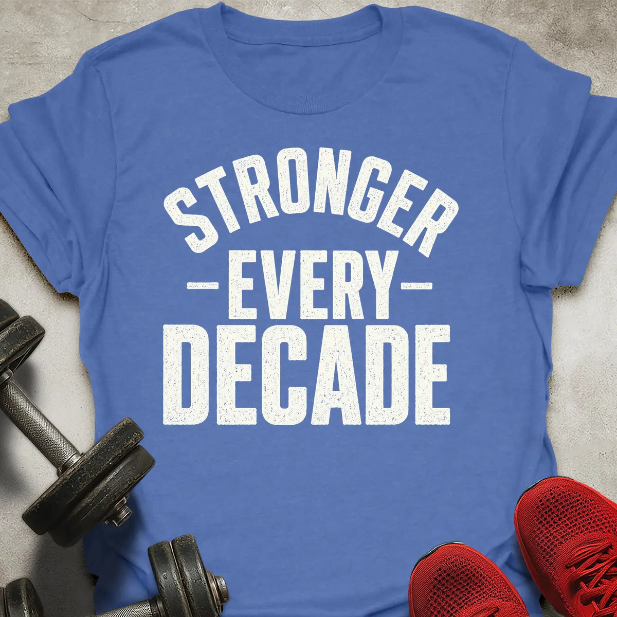Stronger Every Dacade T-Shirt