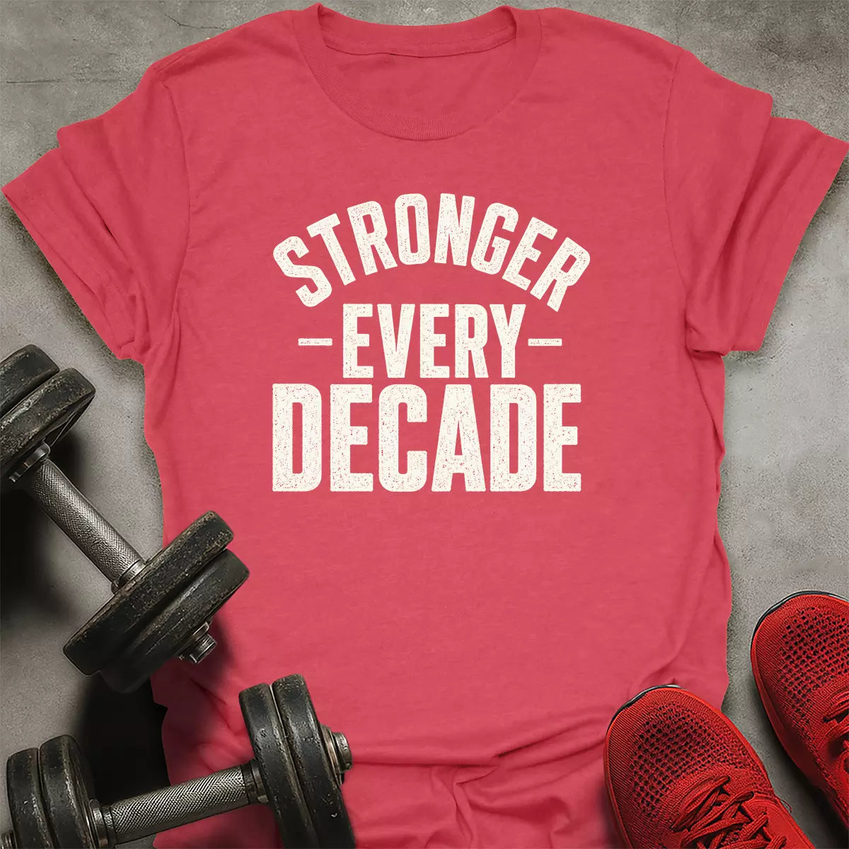 Stronger Every Dacade T-Shirt